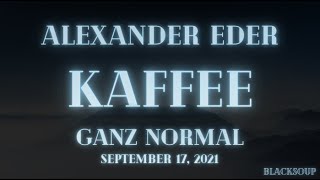 Alexander Eder  Kaffee Lyrics [upl. by Masson]