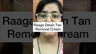 Raaga DETAN Tan Removal Cream detan tanremoval raagadetancream raaga shortsfeed viralshorts [upl. by Atile]