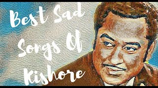 Best Sad Songs of Kishore Kumar [upl. by Habas]