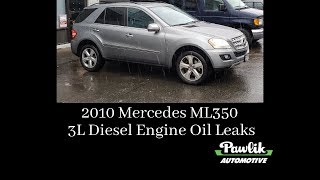 2010 Mercedes ML350 3L Diesel Engine Oil Leaks [upl. by Ileray]