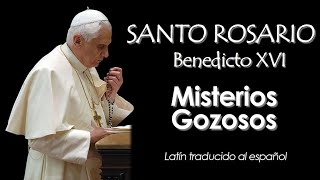 MISTERIOS GOZOSOS con Benedicto XVI  Latín traducido al español [upl. by Lisha572]