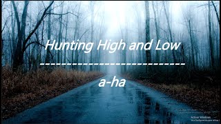 aha  Hunting High and Low Lyrics [upl. by Rosette88]