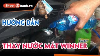 Hướng dẫn thay nước làm mát xe Winner tại Shop2banh [upl. by Lachish]