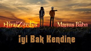 HiraiZerdüş Ft Manuş baba  iyi bak kendine [upl. by Oderfodog]