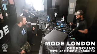 Deepsound With Joe Fire amp JoSoSick  Mode London [upl. by Inaniel]