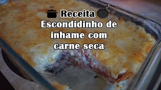 Receita de escondidinho de inhame com carne seca [upl. by Llertnek]