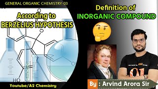 Definition of INORGANIC COMPOUND According to BERZELIUS HYPOTHESIS by Arvind Arora Sir A2 Chemistry [upl. by Boylston442]