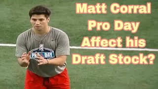 Matt Corral Pro Day affect his NFL Draft Stock [upl. by Gautious]