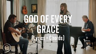 God of Every Grace LyricsChords Version  Keith amp Kristyn Getty Matt Boswell Matt Papa [upl. by Namwen633]