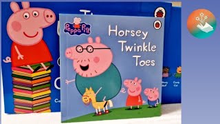 4 PEPPA PIG HORSEY TWINKLE TOES  Storytime READALOUD Kids Book [upl. by Wilsey]