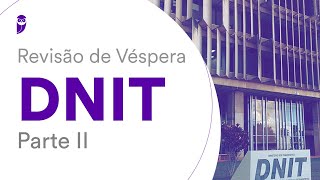 Revisão de Véspera DNIT  Parte II [upl. by Quintana]