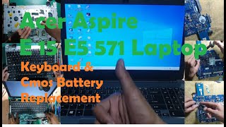 Acer Aspire E 15 Laptop Keyboard amp Cmos Battery Replacement [upl. by Yorgos536]