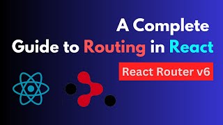 A Complete Guide to Routing in React  React Router v6 [upl. by Ahsimet]