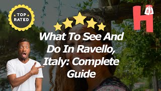 What To See And Do In Ravello Italy Complete Guide [upl. by Boehike]