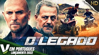 O LEGADO  LANÇAMENTO 2022  FILME DE AÇÃO EM PORTUGUÊS  DUBLAGEM EXCLUSIVA V PORTUGUES [upl. by Etnod849]