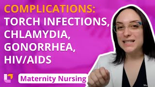 Complications TORCH Infections Chlamydia Gonorrhea HIVAIDS  Maternity Nursing LevelUpRN [upl. by Eelinnej]