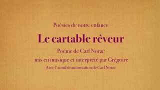 Grégoire  Le cartable rêveur  Carl Norac Poésies de mon enfance avec le texte [upl. by Airotnahs]