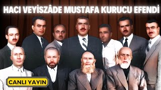 Hacı Veyiszâde Mustafa Kurucu Efendi ks  Canlı Yayın  Kerim Tunç [upl. by Welles111]