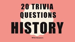 20 Trivia Questions History No 1 [upl. by Ffirahs]