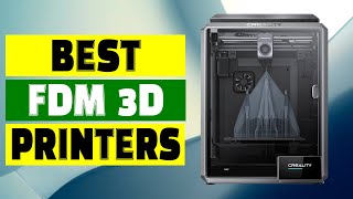 Top 10 Best FDM 3D Printers  Unleashing Precision and Speed in 3D Printing [upl. by Oab607]