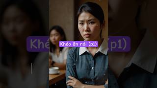 Khéo ăn nói P1câuchuyệnhay motivation viralvideo [upl. by Paulita]