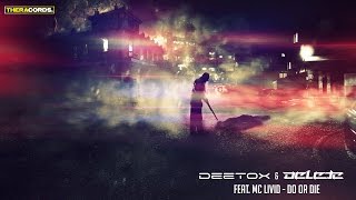 Deetox amp Delete ft MC Livid  Do Or Die THER134 Official Video [upl. by Fellner323]