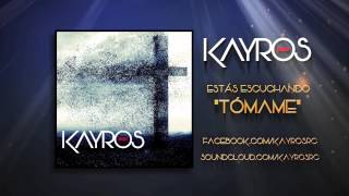 KAYRÓS  TÓMAME [upl. by Lansing]