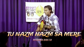 TU NAZM NAZM SA MERE  JD  COVER SONG  jitendrakumardassjd bollywood [upl. by Yelyr]