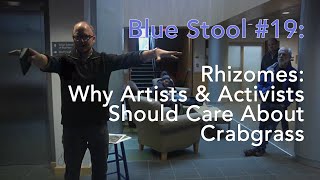 Rhizomes Why Artists and Activists Should Care about Crabgrass  Blue Stool 19 [upl. by Gersham]