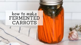 How to Make Fermented Carrots  FERMENTED CARROTS RECIPE  Bumblebee Apothecary [upl. by Arleen42]