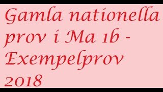 Gamla nationella prov i Ma 1b Exempelprov 2018 uppgift 4 [upl. by Chipman]