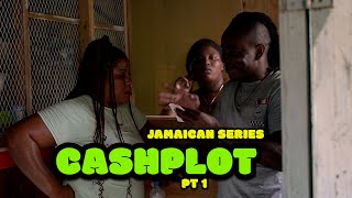 CASHPLOT pt 1 JAMAICAN SERIES [upl. by Mahla144]