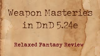 Weapon Masteries  DnD 524e [upl. by Adnirual996]