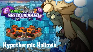 PvZ 2 Reflourished Hypothermic Hollows  All Levels 120 [upl. by Efthim]