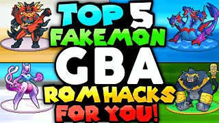 Top 5 Fakemon GBA ROM Hacks With New Story amp Region New Fakemons New Characters Mugshots and More [upl. by Tracee137]