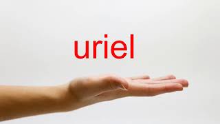 How to Pronounce uriel  American English [upl. by Ydnew]