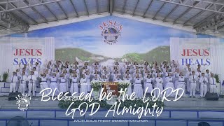 Blessed be the LORD GOD Almighty  JMCIM Marilao Bulacan JESUS Finest Gen Choir [upl. by Redmond759]