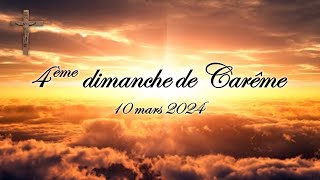 4ème dimanche de Carême  10 mars 2024 [upl. by Heber]