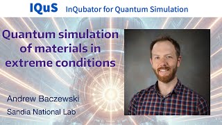 Andrew Baczewski Quantum simulation of materials in extreme conditions [upl. by Nels]