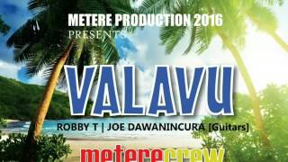 Valavu  Metere Crew Ft Joe DawanicuraGuitar Prod Robby T [upl. by Doerrer849]