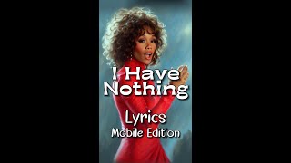 Whitney Houston  I Have Nothing Lyrics [upl. by Filler]