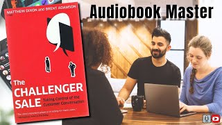 The Challenger Sale Best Audiobook Summary By Matthew Dixon and Brent Adamson [upl. by Attlee]