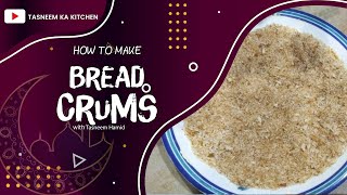 How to make Bread Crumbs  Tasneem Ka Kitchen [upl. by Slinkman726]