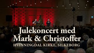 Julekoncert med Mark amp Christoffer [upl. by Oicnecserc]