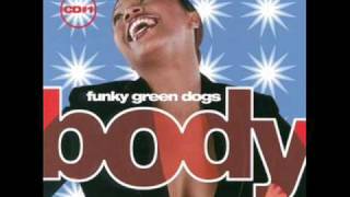 Funky Green Dogs  Body CLub 69 Future Mix [upl. by Etnoved]