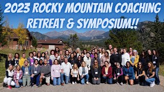 Rocky Mountain Coaching Retreat amp Symposium 2023 Highlights [upl. by Akiraa]