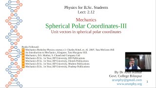 Lecture 212 Spherical Polar CoordinatesIII Unit vectors in spherical polar coordinates [upl. by Ennaylime]