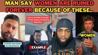 MAN SAYS WOMEN ARE RUINED FOR FOREVER OVER THESE MEN NOT ACCEPTING REJECTION FROM WOMEN [upl. by Surdna931]