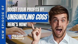 Boost Your Profits by Unbundling COGS—Here’s How  SaaS Metrics School  Unbundling COGS [upl. by Kingdon115]