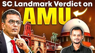 Aligarh Muslim University Minority Status Supreme Court Judgment Explained [upl. by Casilde]